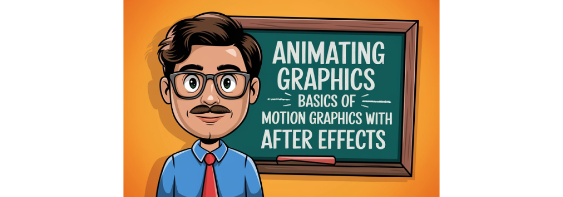 Animating Graphics Basics of Motion Graphics with After Effects