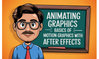 Animating Graphics Basics of Motion Graphics with After Effects