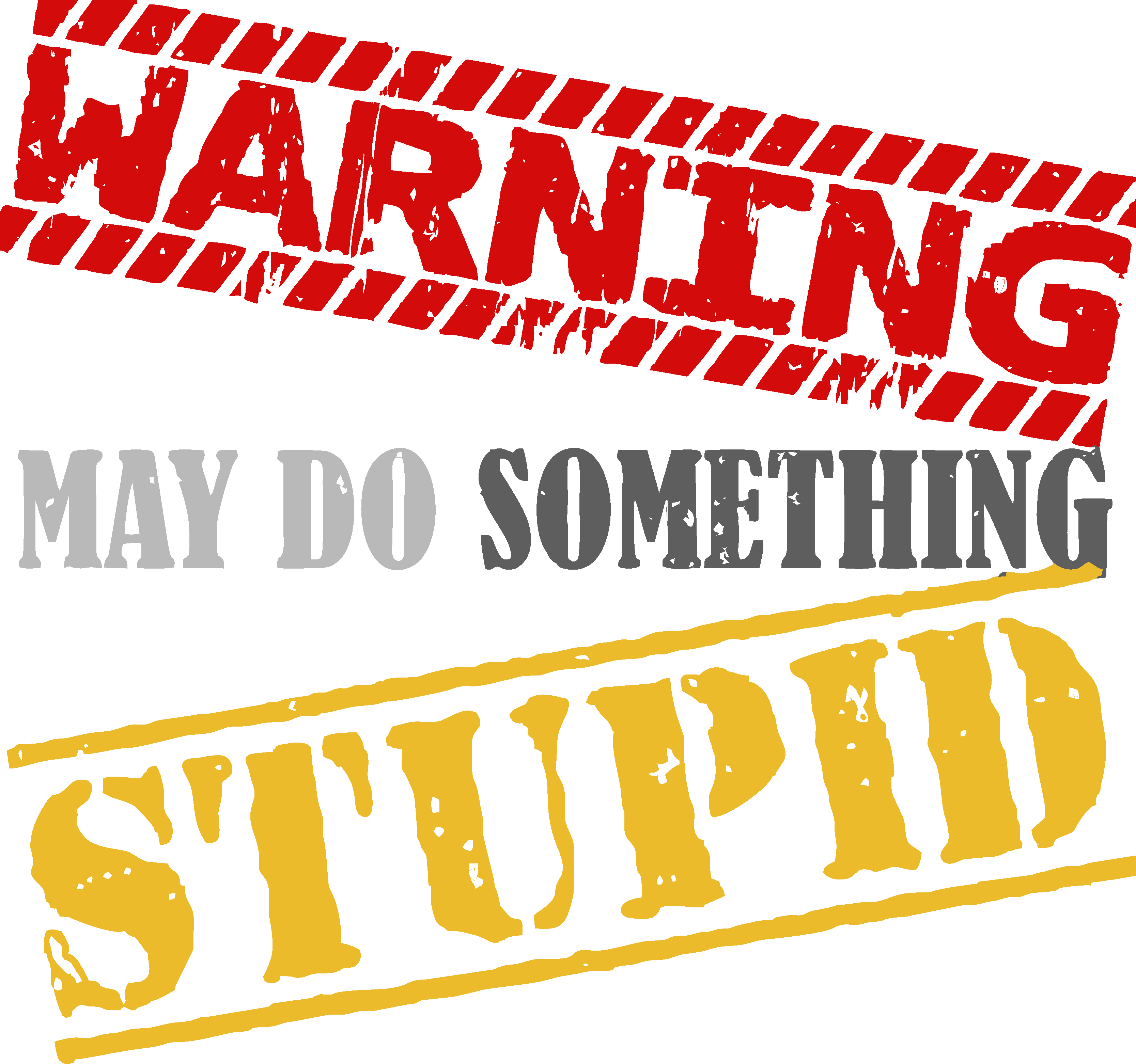 warning-may-do-something-stupid design 11